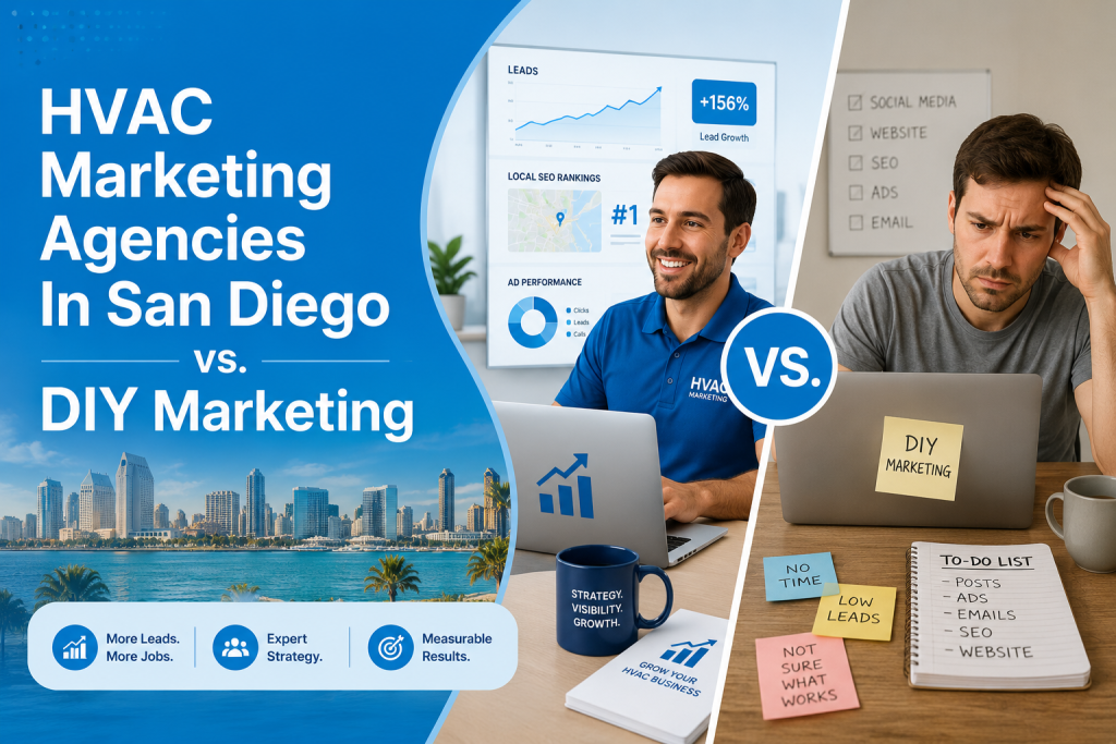 HVAC Marketing Agencies In San Diego vs. DIY Marketing