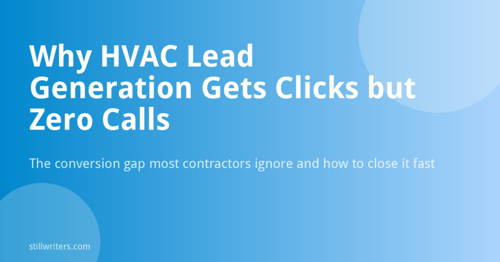 Why Your HVAC Lead Generation Gets Clicks but Zero Calls in 2026