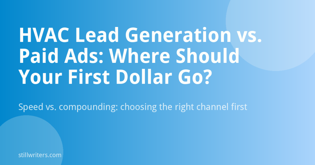HVAC Lead Generation vs. Paid Ads: Where Should Your First Dollar Go?