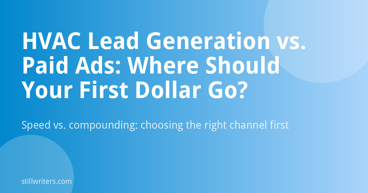 HVAC Lead Generation vs. Paid Ads: Where Should Your First Dollar Go?