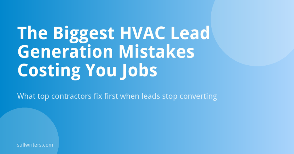 The Biggest HVAC Lead Generation Mistakes Costing You Jobs Right Now