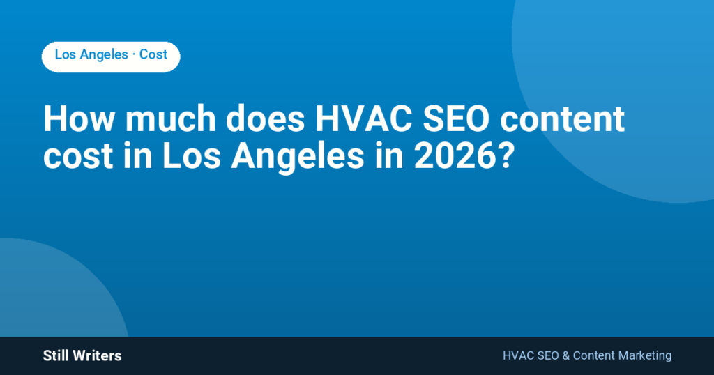How much does HVAC SEO content cost in Los Angeles in 2026?