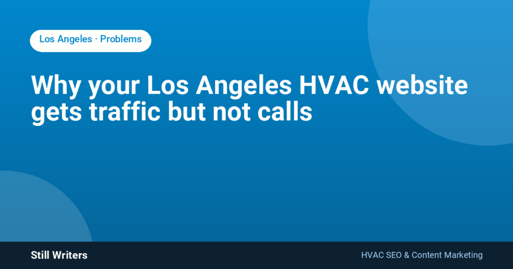 Why your Los Angeles HVAC website gets traffic but not calls