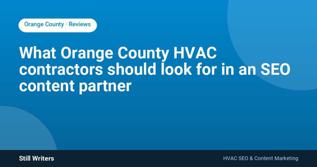 What Orange County HVAC contractors should look for in an SEO content partner