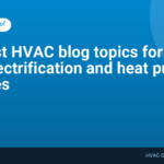 The best HVAC blog topics for Bay Area electrification and heat pump searches