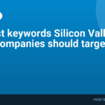 The best keywords Silicon Valley HVAC companies should target in San Jose