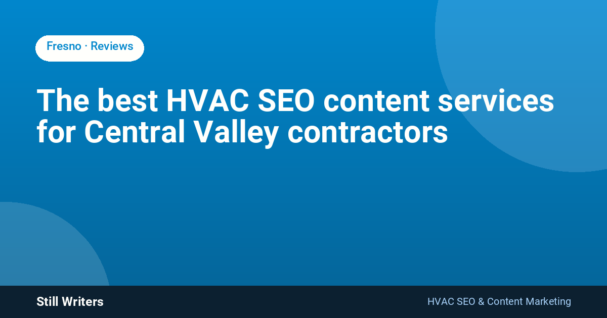 The best HVAC SEO content services for Central Valley contractors