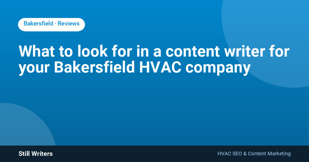 What to look for in a content writer for your Bakersfield HVAC company