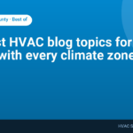 The best HVAC blog topics for a county with every climate zone