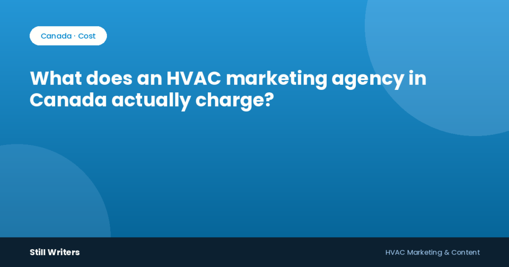 What does an HVAC marketing agency in Canada actually charge?