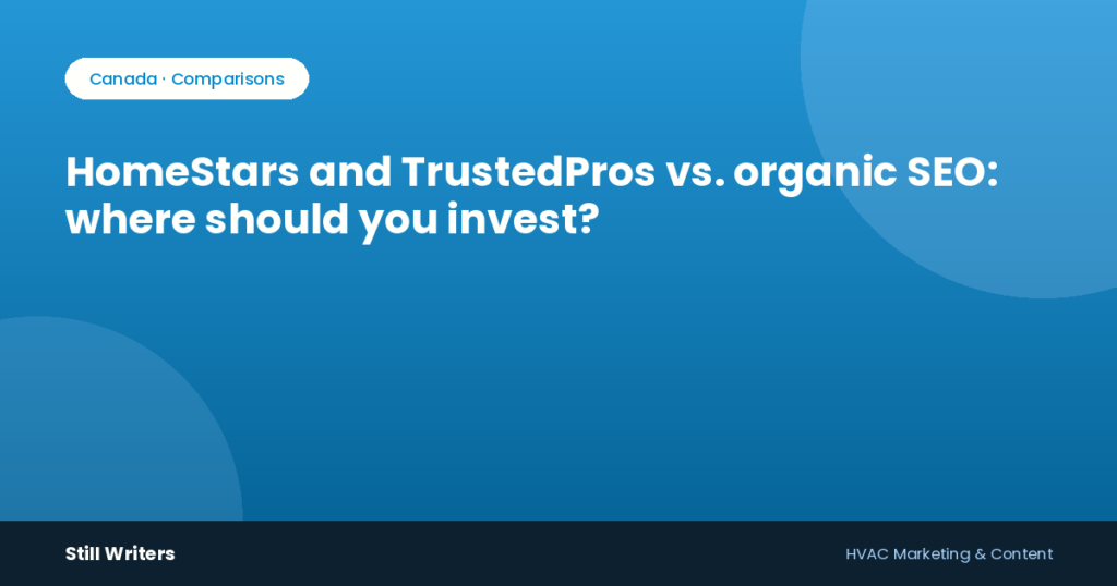 HomeStars and TrustedPros vs. organic SEO: where should you invest?