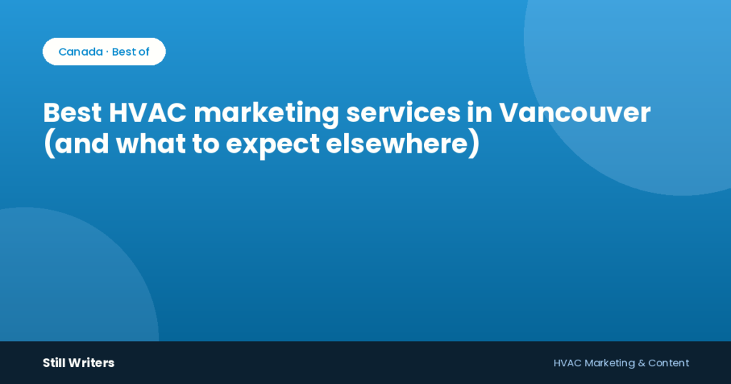 Best HVAC marketing services in Vancouver (and what to expect elsewhere)