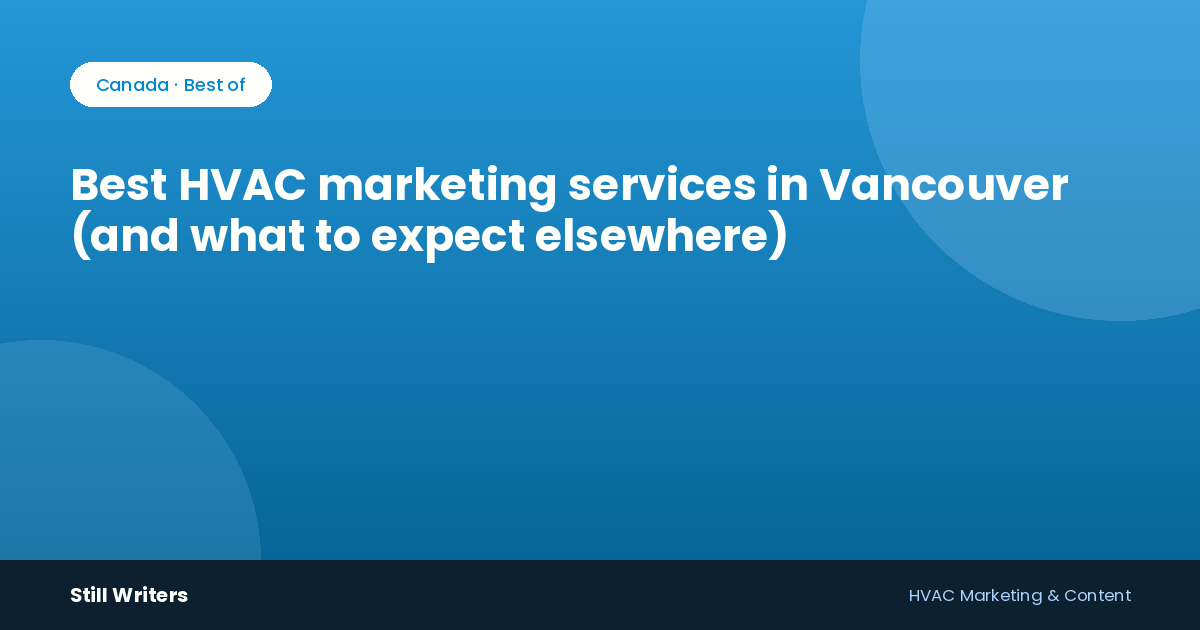 Best HVAC marketing services in Vancouver (and what to expect elsewhere)