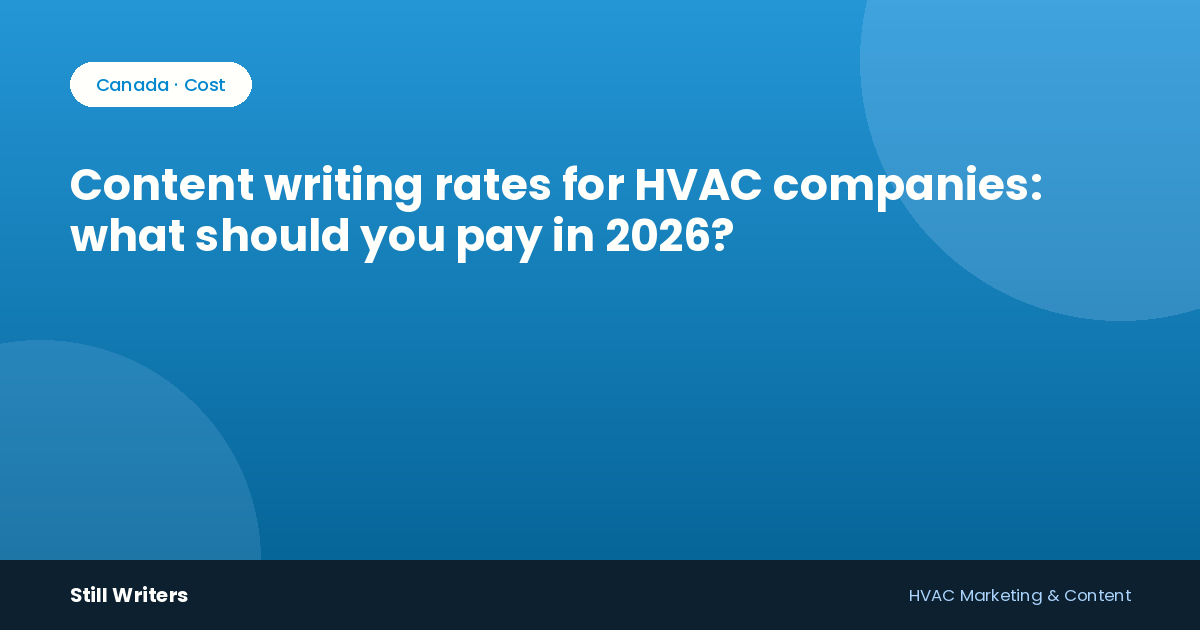 Content writing rates for HVAC companies: what should you pay in 2026?