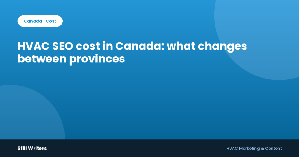 HVAC SEO cost in Canada: what changes between provinces