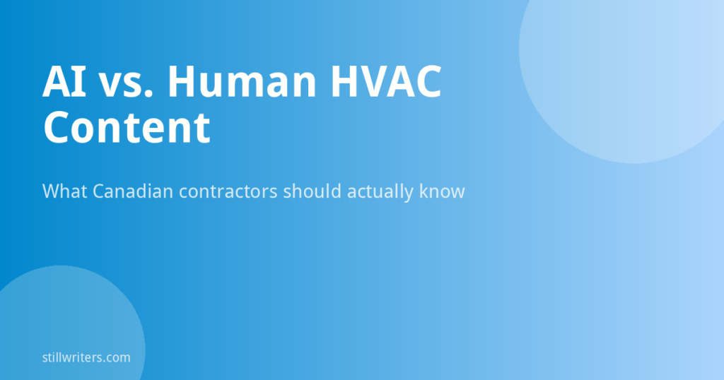 AI-Generated HVAC Content vs. Human Writers: What Canadian Contractors Should Know