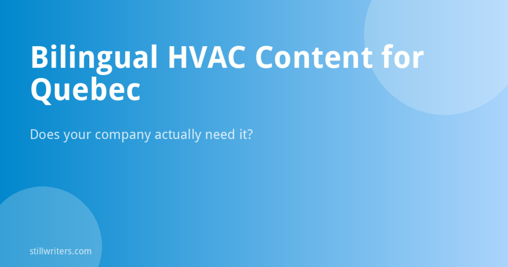 Does Your HVAC Company Need Bilingual Content for Quebec Customers?