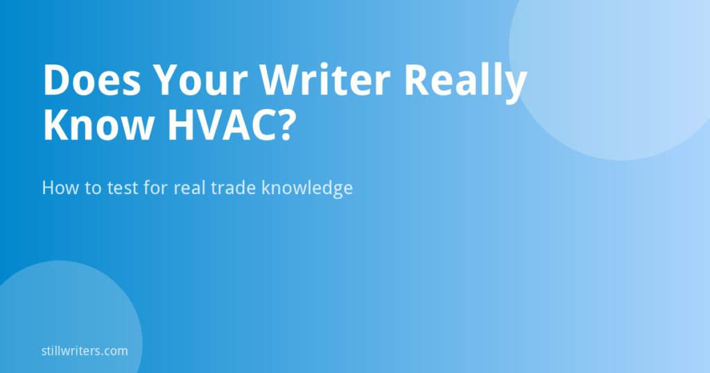 How Do You Know an HVAC Content Writer Actually Understands the Trade?