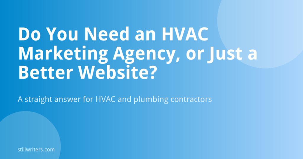 Do You Need an HVAC Marketing Agency, or Just a Better Website?