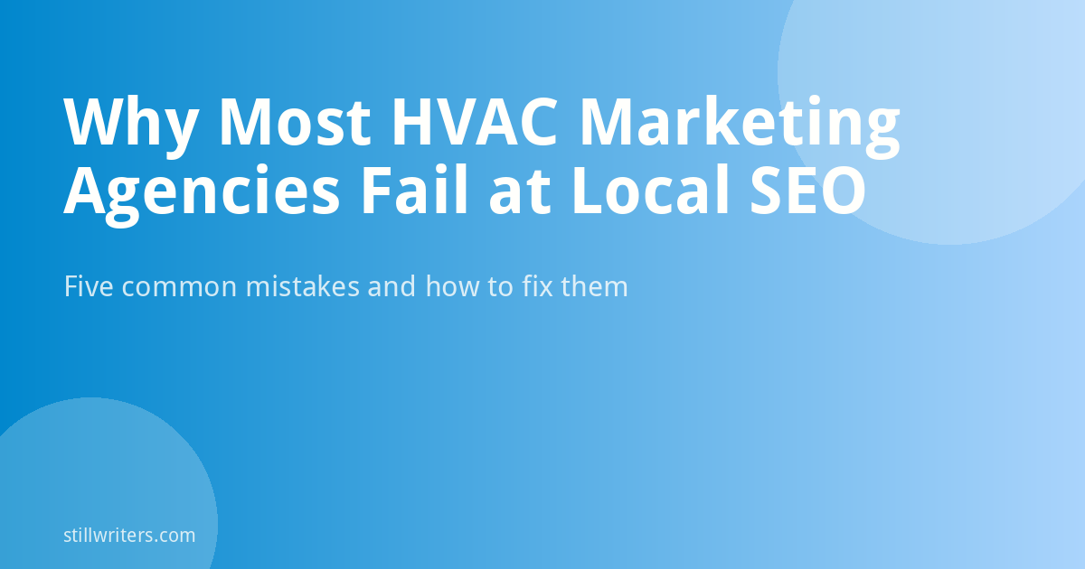 Why Most HVAC Marketing Agencies Fail at Local SEO