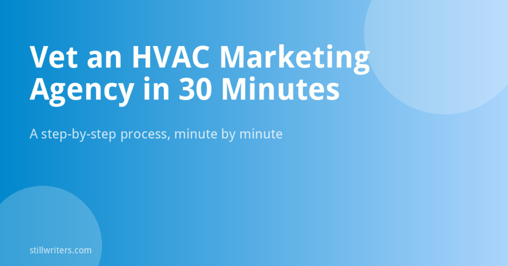 The Best Way to Vet an HVAC Marketing Agency in 30 Minutes