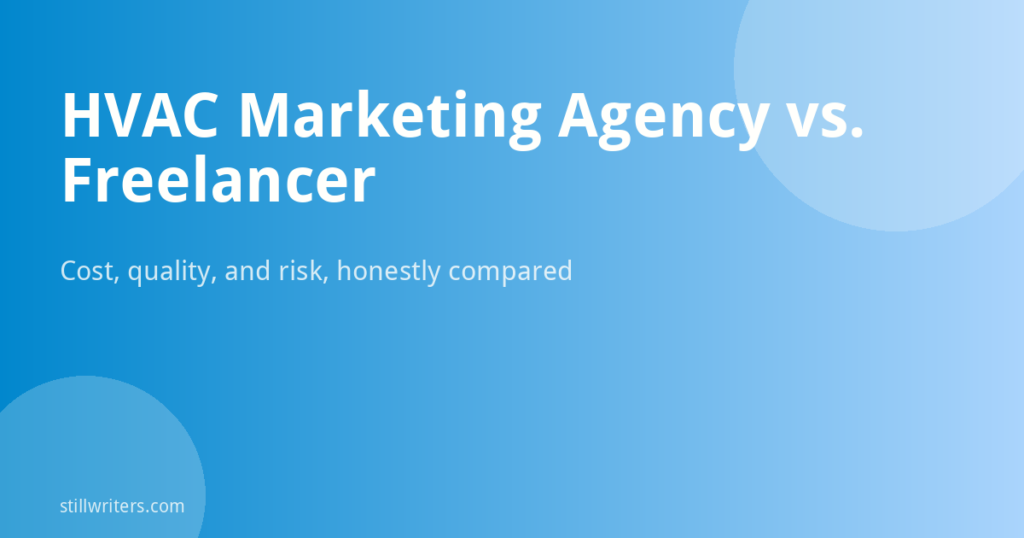 HVAC Marketing Agency vs. Freelancer: Cost, Quality, and Risk Compared